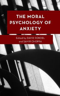 Cover image for The Moral Psychology of Anxiety