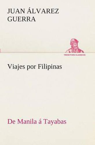 Cover image for Viajes por Filipinas: De Manila a Tayabas