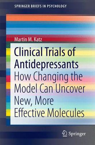 Cover image for Clinical Trials of Antidepressants: How Changing the Model Can Uncover New, More Effective Molecules