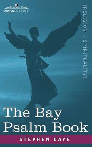 Cover image for The Bay Psalm Book: The Whole Booke of Psalmes Faithfully Translated Into English Metre