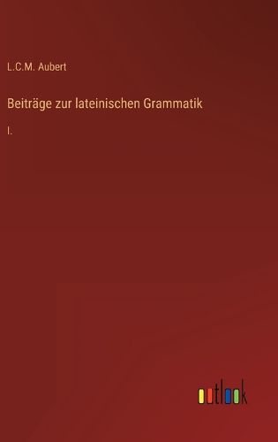 Cover image for Beitraege zur lateinischen Grammatik
