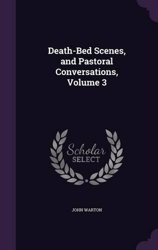 Death-Bed Scenes, and Pastoral Conversations, Volume 3