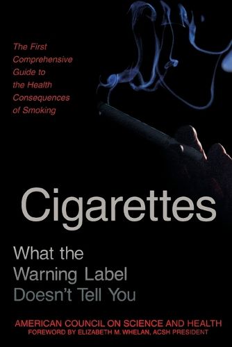 Cover image for Cigarettes: What the Warning Label Doesn't Tell You