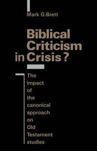 Cover image for Biblical Criticism in Crisis?: The Impact of the Canonical Approach on Old Testament Studies