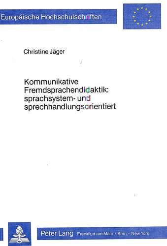 Cover image for Kommunikative Fremdsprachendidaktik: Sprachsystem- Und Sprechhandlungsorientiert