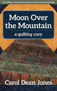 Cover image for Moon Over the Mountain: A Quilting Cozy