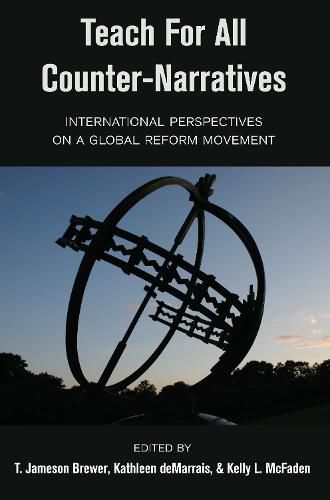 Cover image for Teach For All Counter-Narratives: International Perspectives on a Global Reform Movement