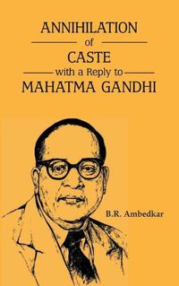 Cover image for Annihilation of Caste with a reply to Mahatma Gandhi