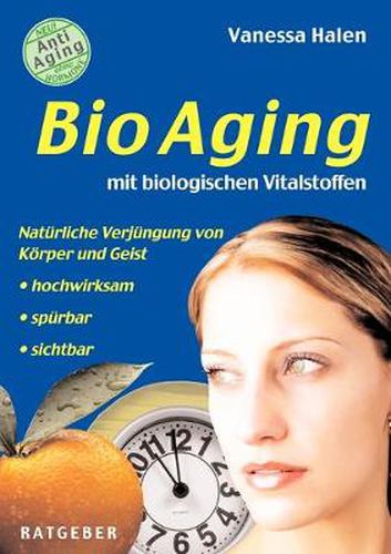 Cover image for BioAging mit biologischen Vitalstoffen: Naturliche Verjungung von Koerper und Geist