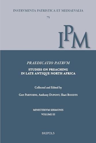 Cover image for Praedicatio Patrum: Studies on Preaching in Late Antique North Africa