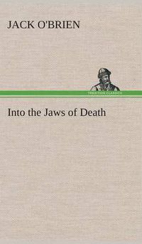 Cover image for Into the Jaws of Death