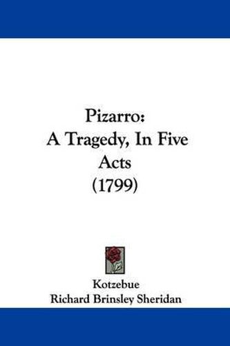 Cover image for Pizarro: A Tragedy, In Five Acts (1799)