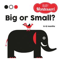 Cover image for Big or Small? Baby Montessori
