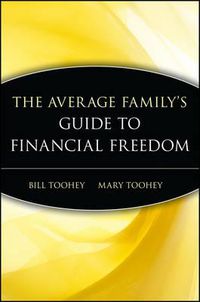 Cover image for The Average Family's Guide to Financial Freedom: How You Can Save a Small Fortune on a Modest Income