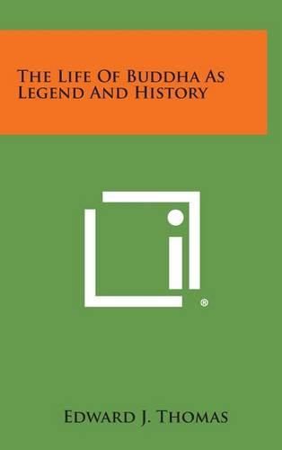 Cover image for The Life of Buddha as Legend and History