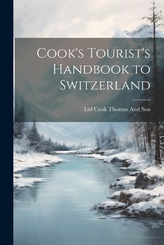Cover image for Cook's Tourist's Handbook to Switzerland