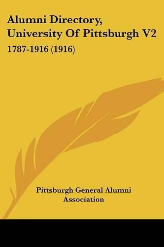 Cover image for Alumni Directory, University of Pittsburgh V2: 1787-1916 (1916)