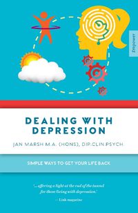 Cover image for Dealing With Depression: Simple Ways to Get Your Life Back