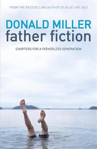 Cover image for Father Fiction: Chapters for a Fatherless Generation