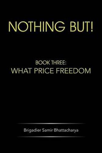 Cover image for Nothing but!: Book Three: What Price Freedom