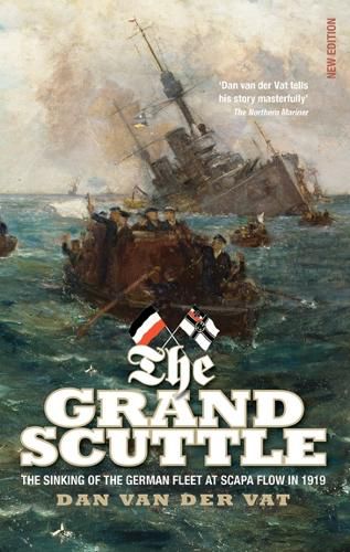 Cover image for The Grand Scuttle: The Sinking of the German Fleet at Scapa Flow in 1919