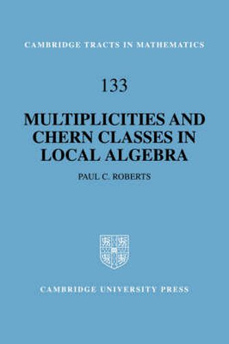 Cover image for Multiplicities and Chern Classes in Local Algebra