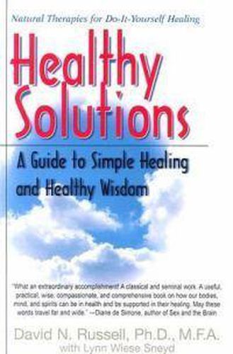 Healthy Solutions: A Guide to Simple Healing and Healthy Wisdom