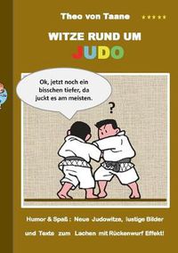 Cover image for Witze rund um Judo: Humor & Spass Neue Judowitze, lustige Bilder und Texte zum Lachen mit Ruckenwurf Effekt!