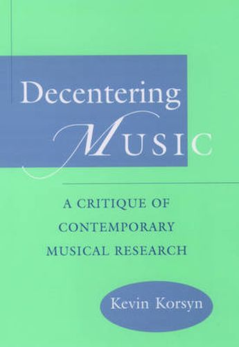 Cover image for Decentering Music: A Critique of Contemporary Musical Research