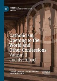 Cover image for Catholicism Opening to the World and Other Confessions: Vatican II and its Impact