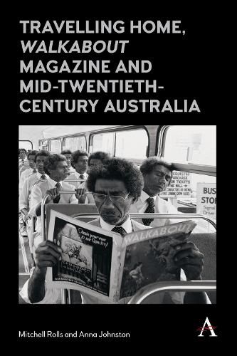 Cover image for Travelling Home, 'Walkabout Magazine' and Mid-Twentieth-Century Australia