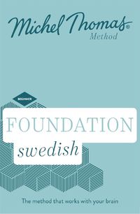 Cover image for Foundation Swedish (Learn Swedish with the Michel Thomas Method): Beginner Swedish Audio Course