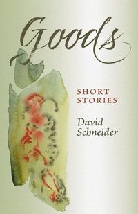 Cover image for Goods: Short Stories