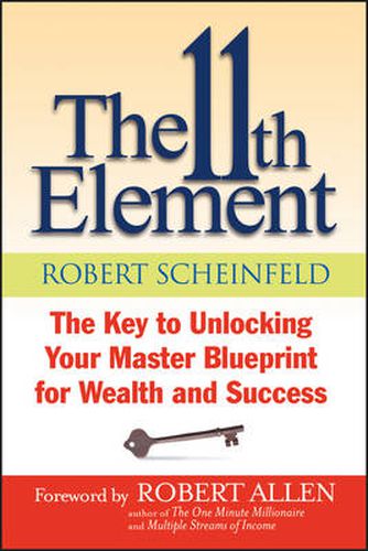 Cover image for The 11th Element: The Key to Unlocking Your Master Blueprint For Wealth and Success