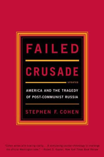 Cover image for Failed Crusade: America and the Tragedy of Post-Communist Russia