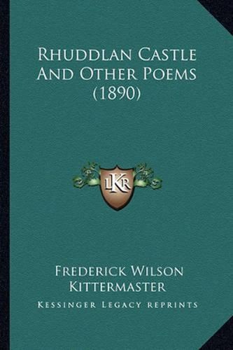 Cover image for Rhuddlan Castle and Other Poems (1890)