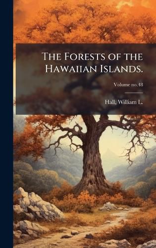 Cover image for The Forests of the Hawaiian Islands.