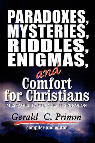 Cover image for Paradoxes, Mysteries, Riddles, Enigmas, and Comfort for Christians: A Compilation of Selected Charles H. Spurgeon?