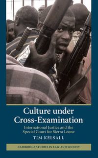 Cover image for Culture under Cross-Examination: International Justice and the Special Court for Sierra Leone