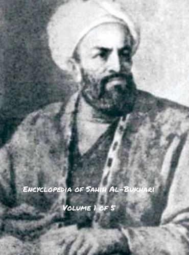 Cover image for Encyclopedia of Sahih Al-Bukhari (Volume 1 of 5)