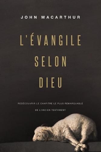 Cover image for L'Evangile selon Dieu: Redecouvrir le chapitre le plus remarquable de l'Ancien Testament