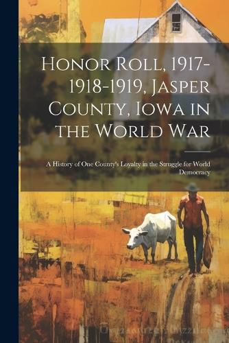 Cover image for Honor Roll, 1917-1918-1919, Jasper County, Iowa in the World War