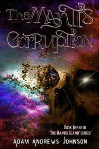 Cover image for The Mantis Corruption - Book Three