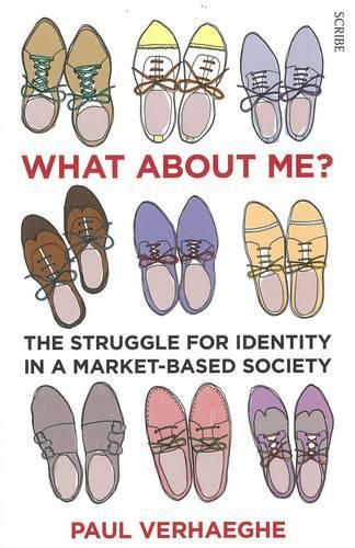 What About Me?: The Struggle for Identity in a Market-Based Society