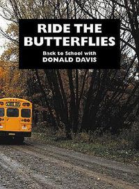 Cover image for Ride the Butterflies: Back to School with Donald Davis