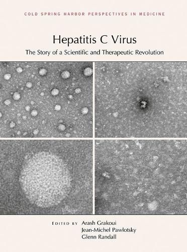 Cover image for Hepatitis C Virus: The Story of a Scientific and Therapeutic Revolution