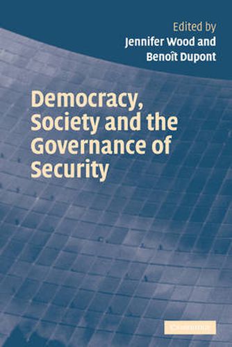 Democracy, Society and the Governance of Security