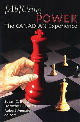 Cover image for (Ab)Using Power: The Canadian Experience