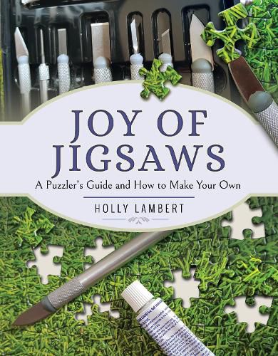 Cover image for Joy of Jigsaws: A Puzzler's Guide and How to Make Your Own