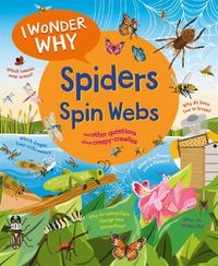 Cover image for I Wonder Why Spiders Spin Webs